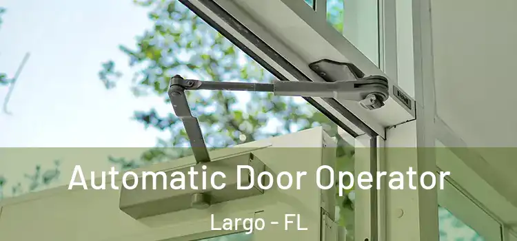  Automatic Door Operator Largo - FL