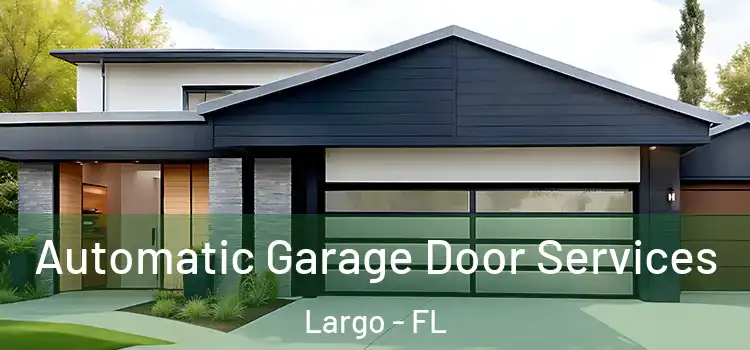 Automatic Garage Door Services Largo - FL