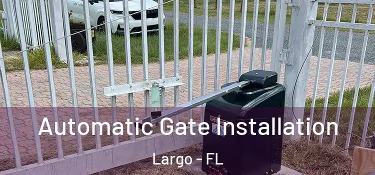  Automatic Gate Installation Largo - FL