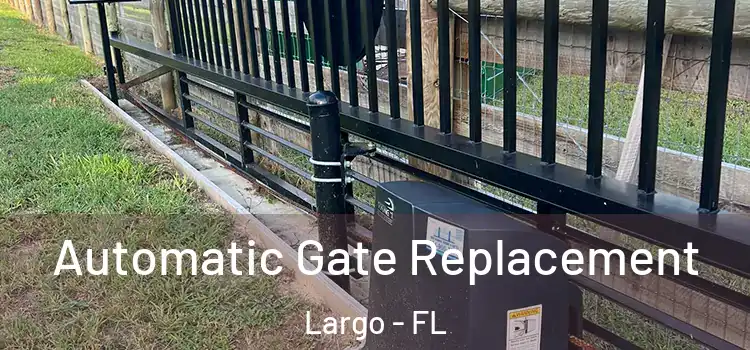  Automatic Gate Replacement Largo - FL