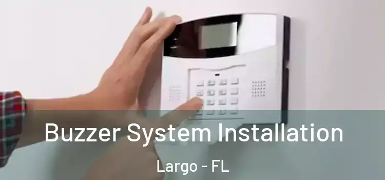  Buzzer System Installation Largo - FL