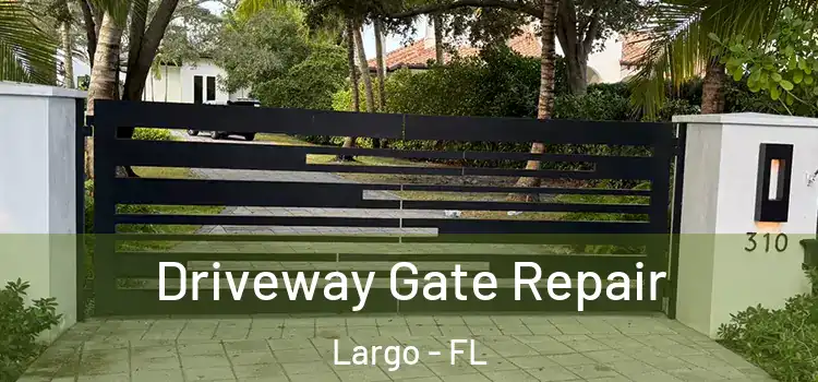 Driveway Gate Repair Largo - FL