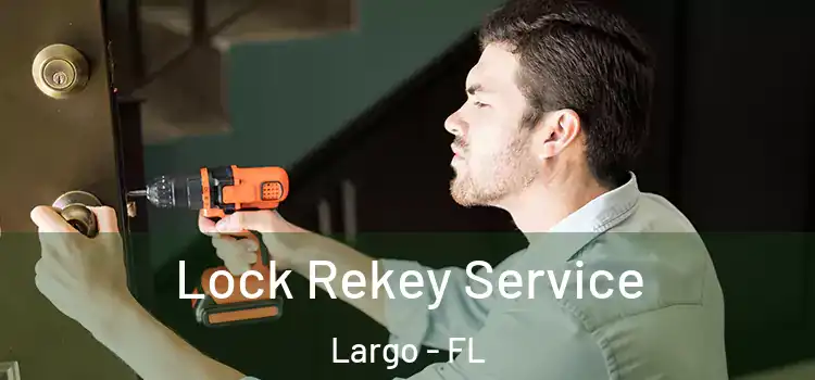  Lock Rekey Service Largo - FL