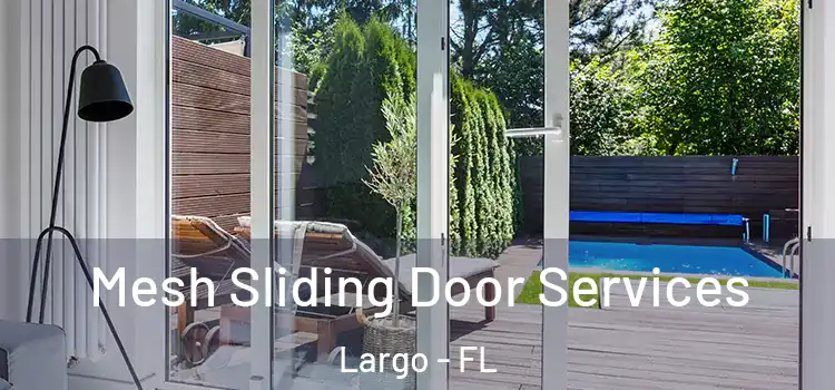 Mesh Sliding Door Services Largo - FL