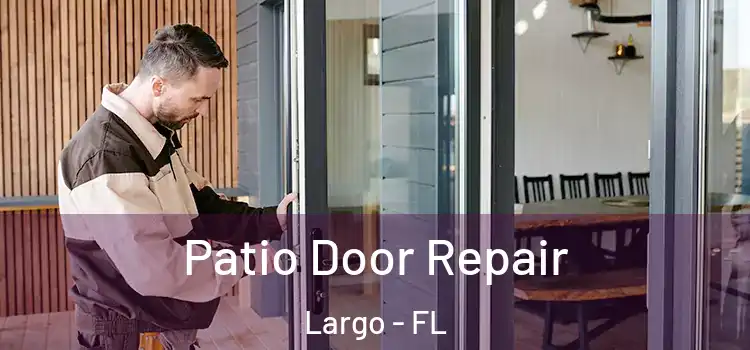 Patio Door Repair Largo - FL