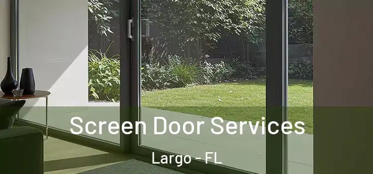 Screen Door Services Largo - FL